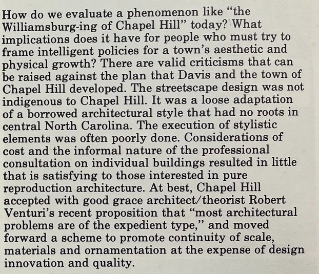 Bob Stipe, a former UNC professor who led the creation of Chapel Hill’s historic districts, admitted in 1982 that our town’s historic districts are unusual because they’re not actually about preserving historic structures.