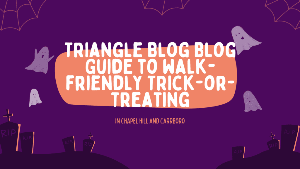 Chapel Hill and Carrboro’s best-designed neighborhoods for trick-or-treating