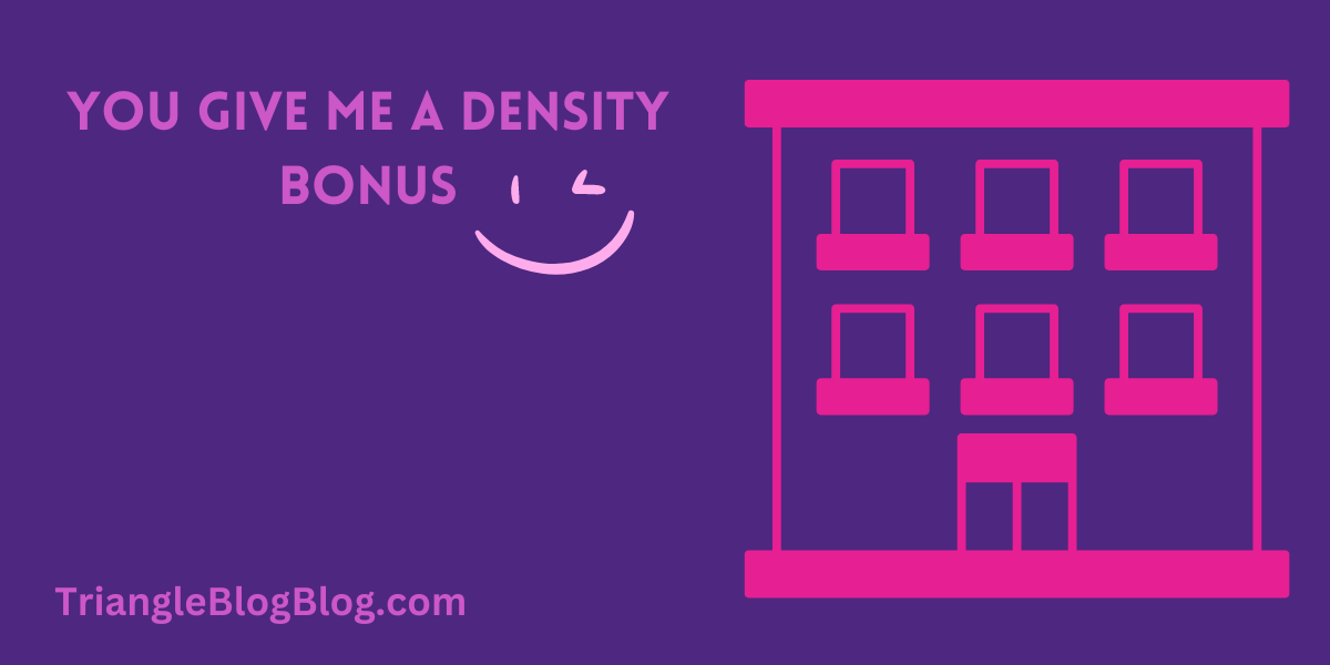 You give me a density bonus