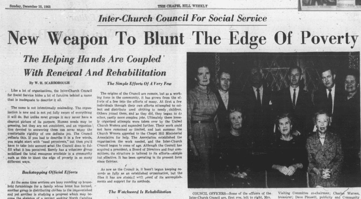 [Headline of December 15, 1968 issue of the Chapel Hill Weekly, Page 1-B. Top headline: Inter-Church Council for Social Service. Second headline: New Weapon to Blunt the Edge of Poverty. Subhead: The Helping Hands Are Coupled with Renewal and Rehabilitation. Picture on the right half of the page, beneath the top headline, is a portrait of nine officer of the ICC.]