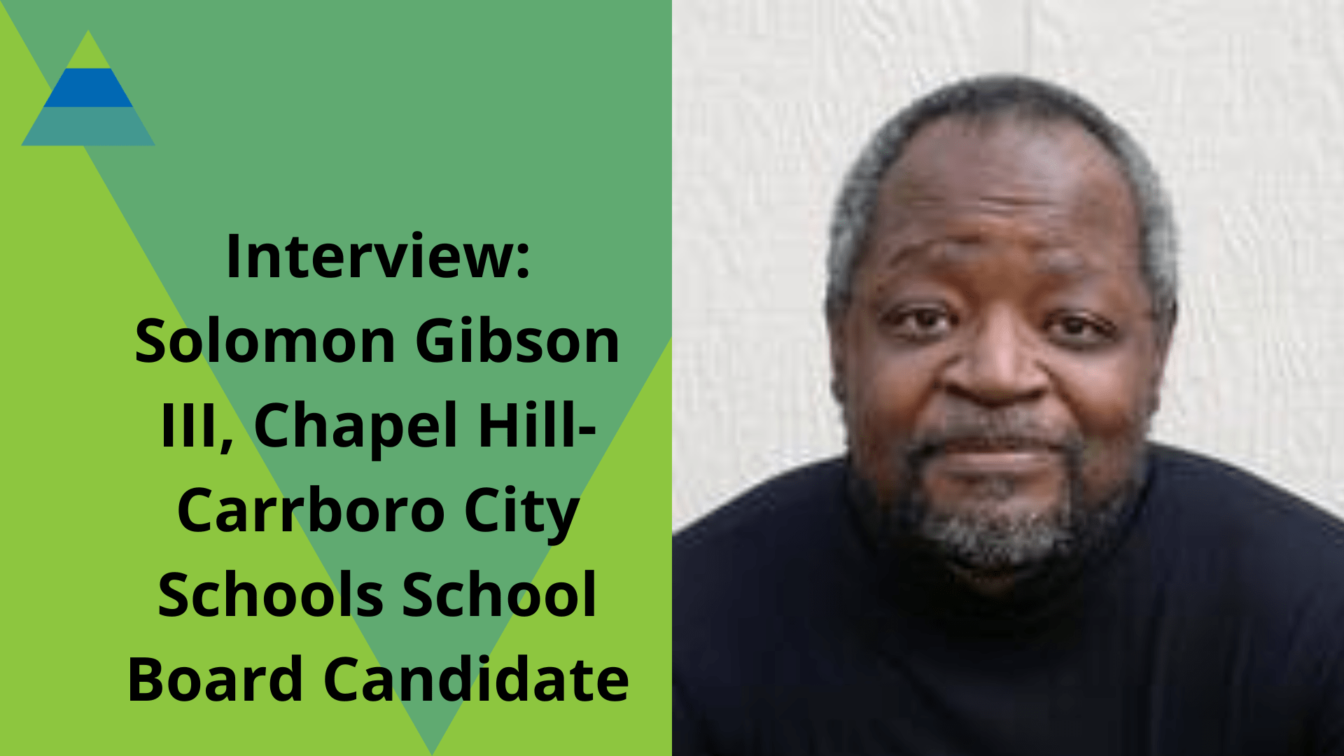 Interview: CHCCS School Board Candidate Solomon Gibson III - Triangle ...