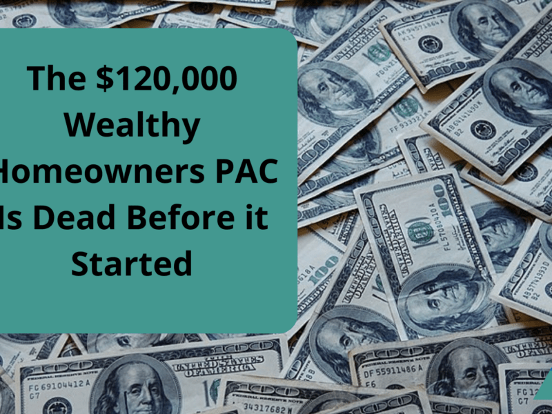 The $120,000 Wealthy Homeowners PAC Is Dead Before It Started