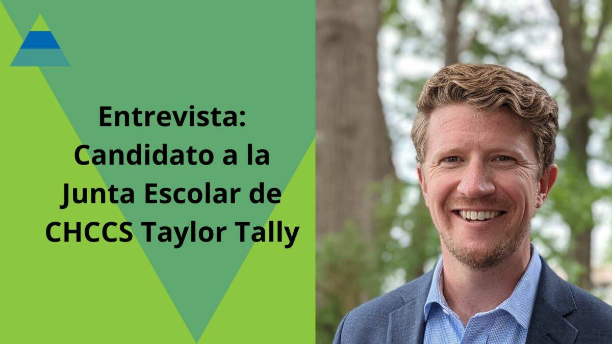 Entrevista: Candidato a la Junta Escolar de CHCCS Taylor Tally