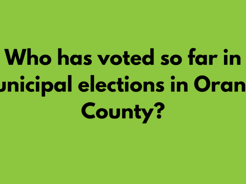 Who has voted so far in municipal elections in Orange County?