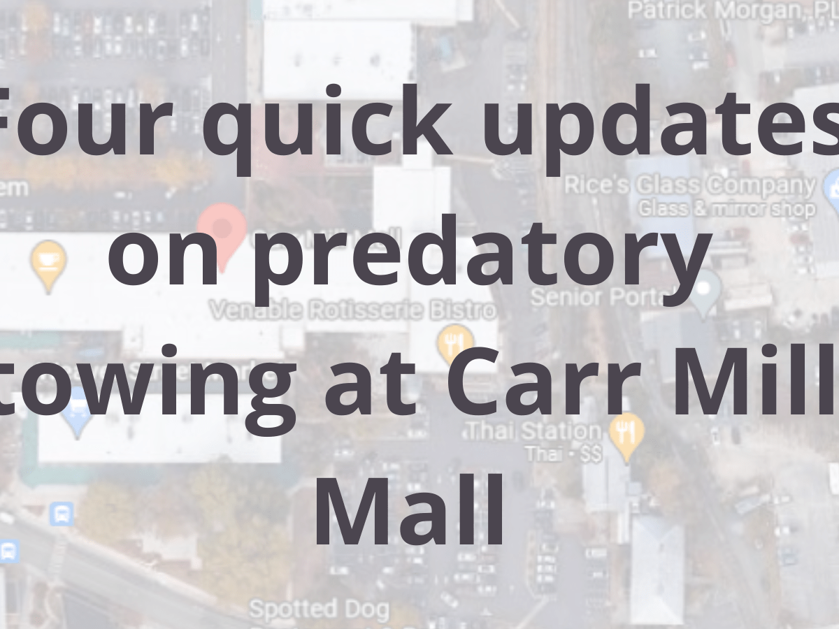 Four quick updates on predatory towing at Carr Mill Mall