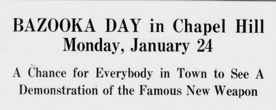 Bazooka Day announcement from Chapel Hill Weekly, 21 January 1944. Available online from the North Carolina Digital Heritage Center, UNC-Chapel Hill.