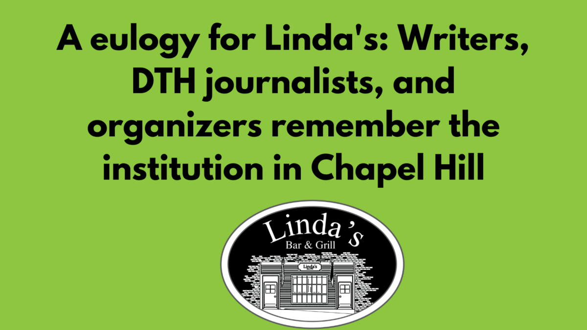 A eulogy for Linda’s: Writers, DTH journalists, and organizers remember the institution in Chapel Hill