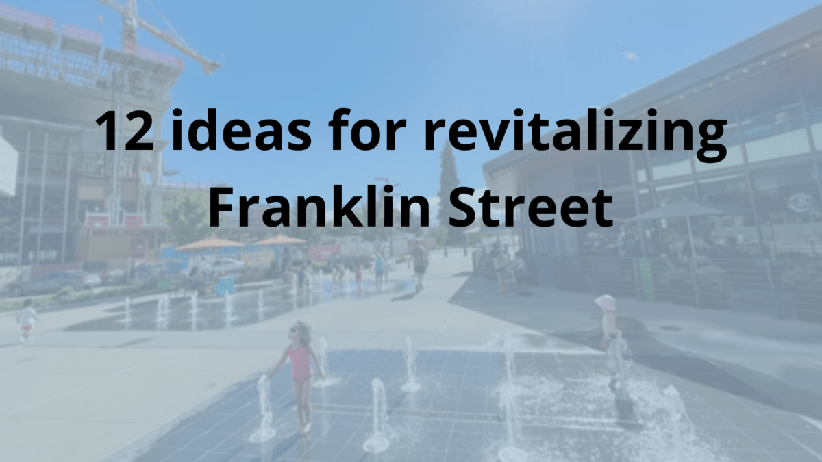 Twelve ideas for revitalizing Franklin Street