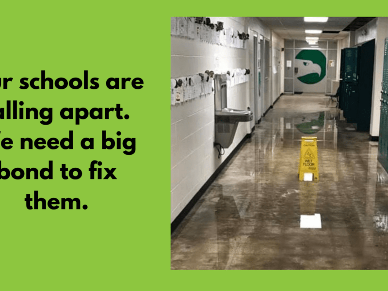 Our schools are falling apart. We need a big bond to fix them.
