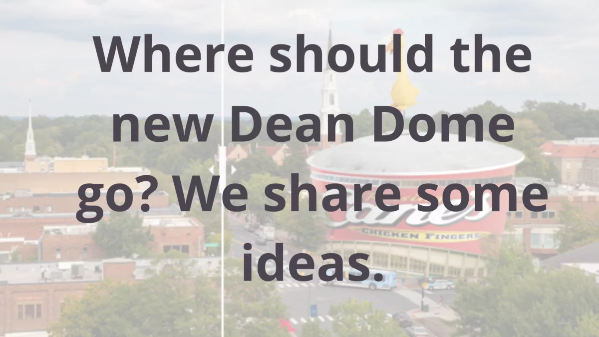 Where should the new Dean Dome go?