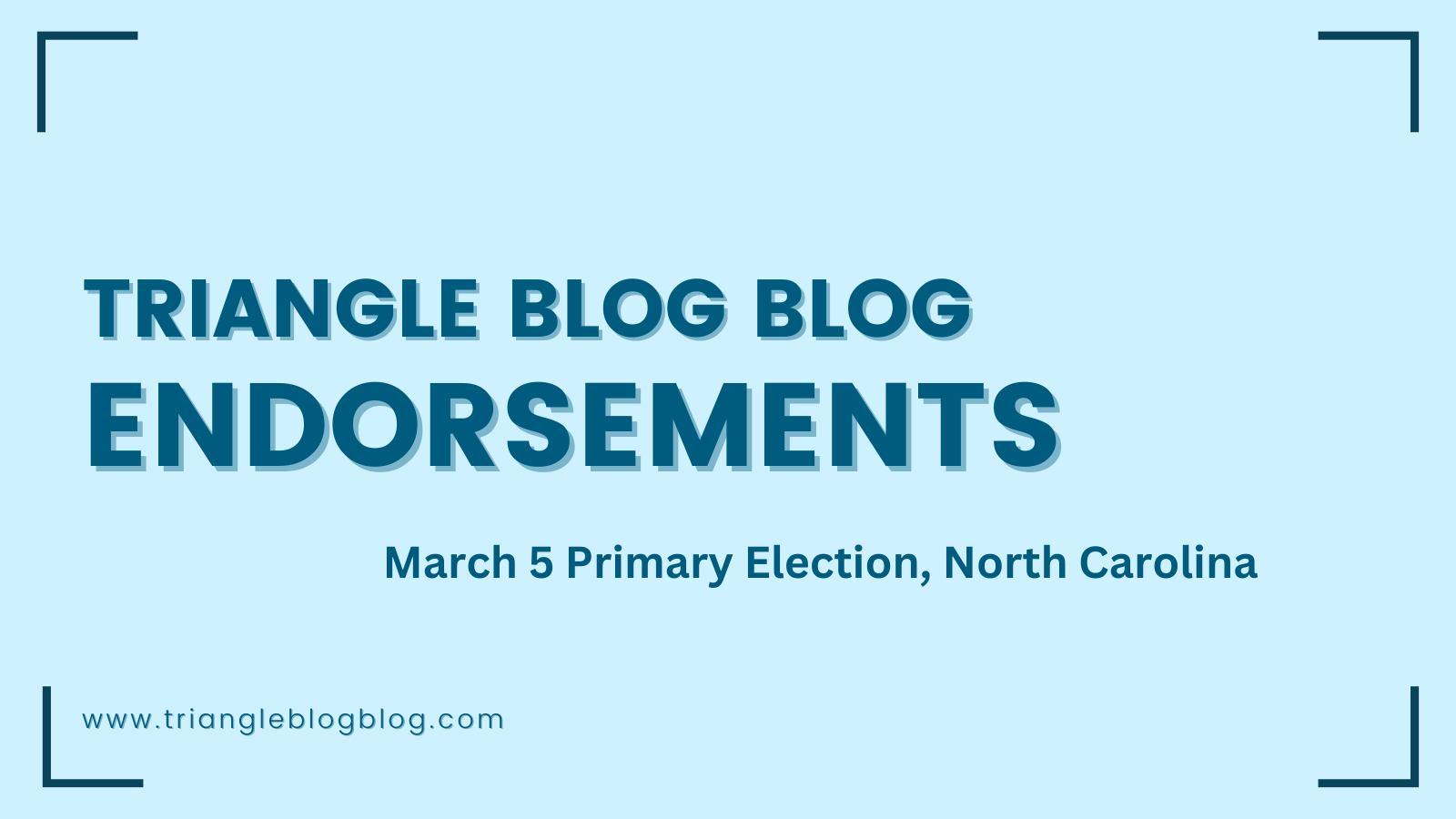 Endorsements March 5 primary election in North Carolina Triangle