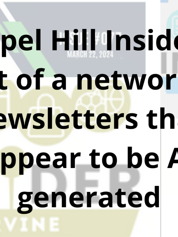 Chapel Hill Insider newsletter appears to be part of a larger network of AI-generated newsletters