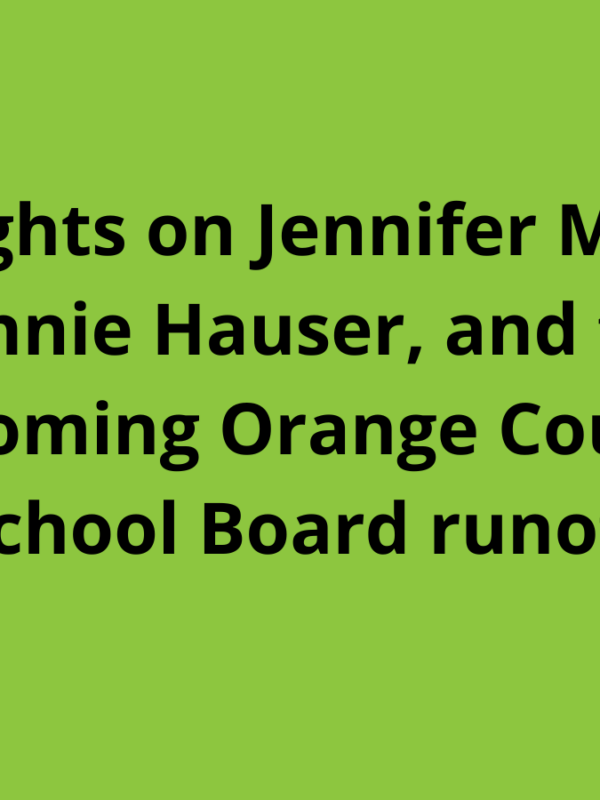 Thoughts on Jennifer Moore, Bonnie Hauser, and the upcoming Orange County School Board runoff