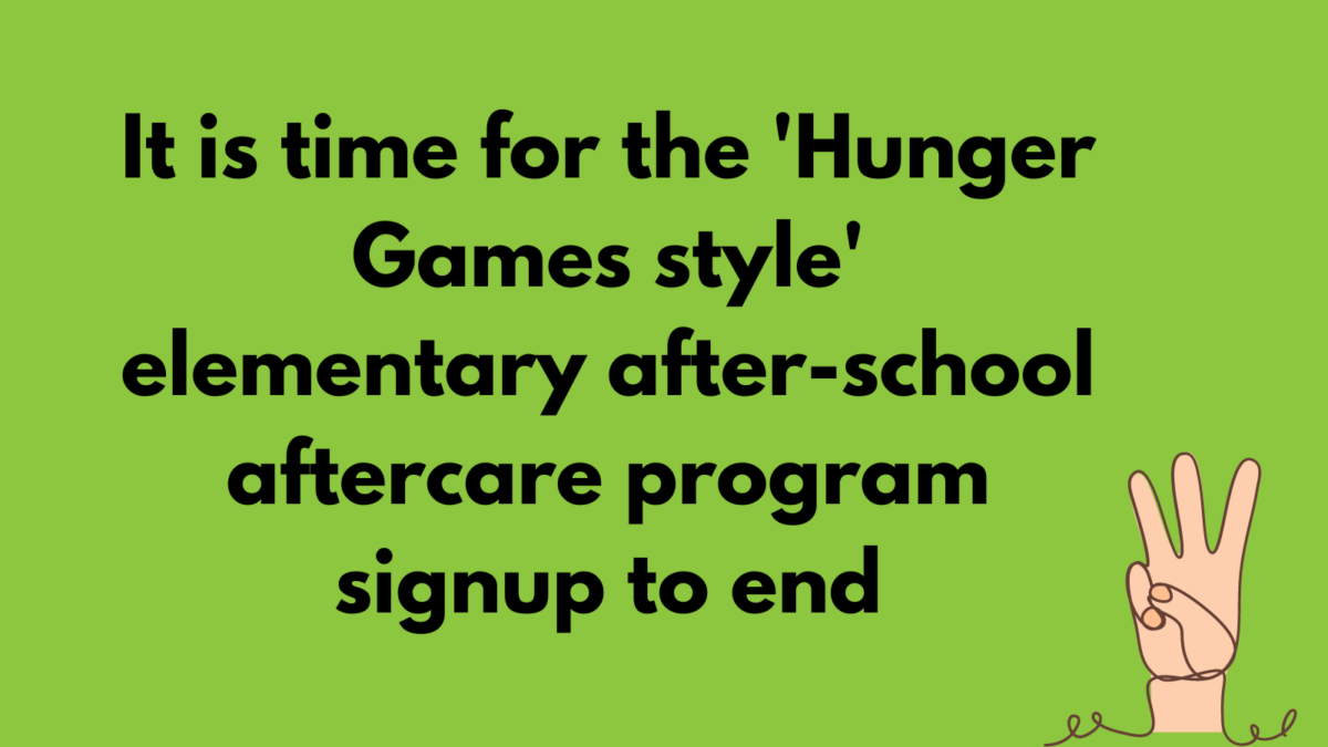 It is time for the ‘Hunger Games style’ elementary after-school aftercare program signup to end