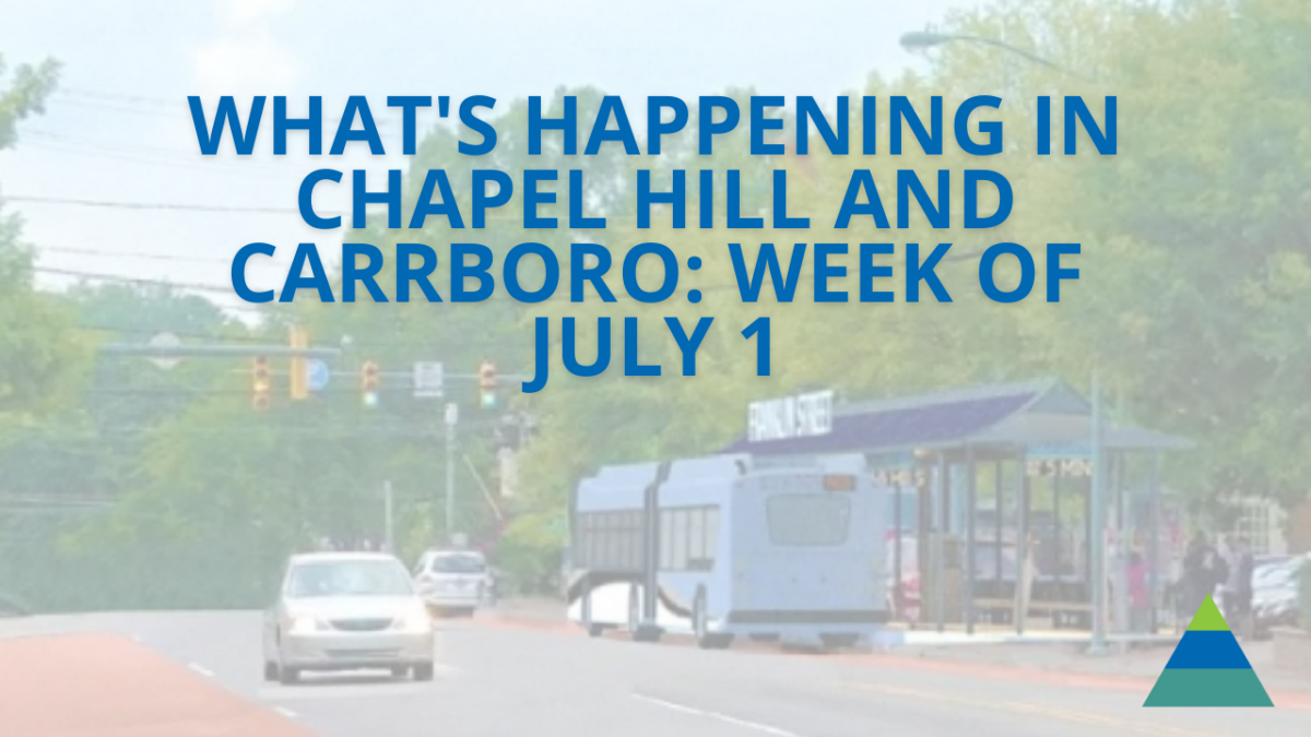 What’s happening in Chapel Hill and Carrboro: Week of July 1