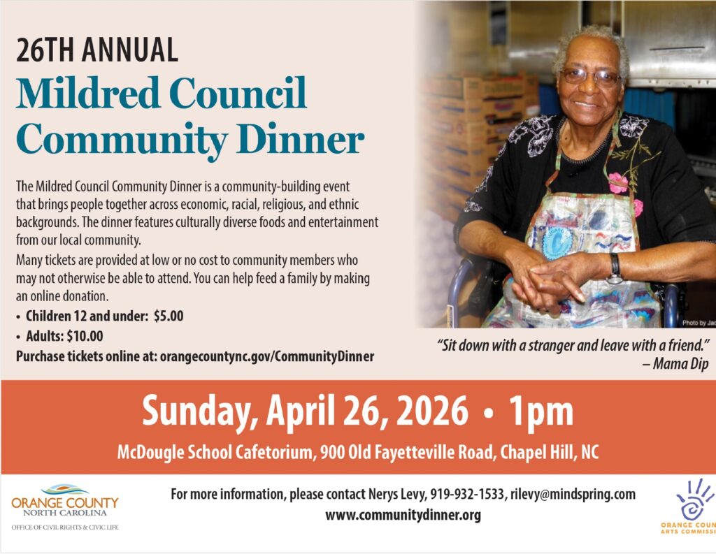 Mildred Council, aka "Mama Dip," was the creator of this event and our source of inspiration and partner for 21 Community Dinners, celebrating our community's cultural diversity. She is sorely missed by all who knew her, and continues her legacy through her children and grandchildren.