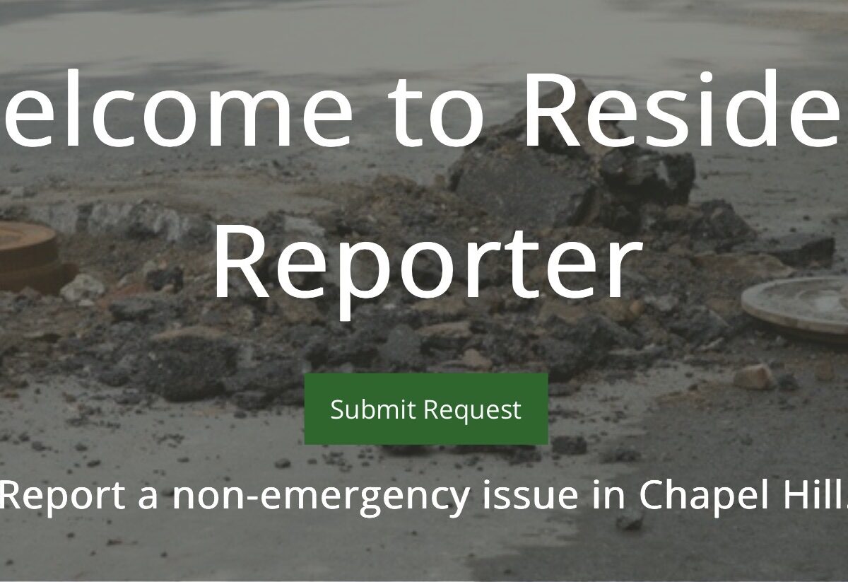 Welcome to Resident Reporter button that says “Submit Response” Report a non-emergency issue in Chapel Hill.