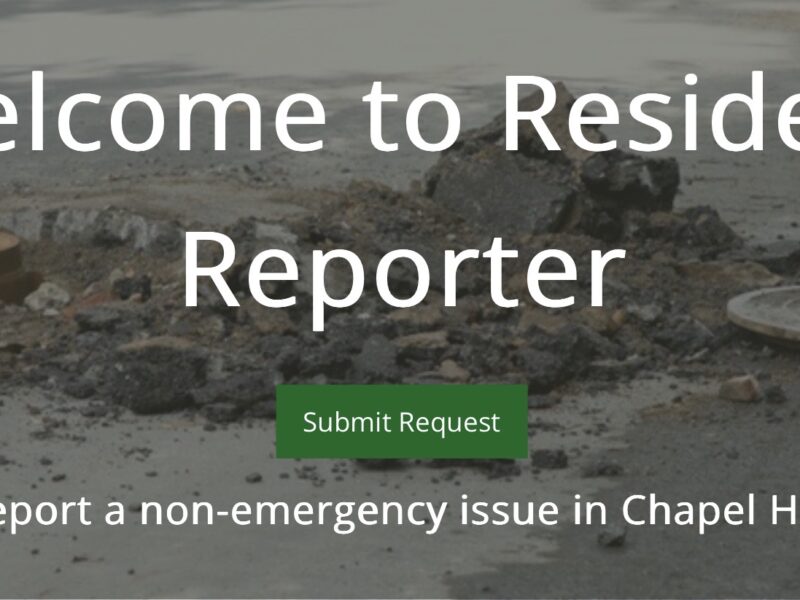 Welcome to Resident Reporter button that says “Submit Response” Report a non-emergency issue in Chapel Hill.